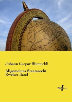 Allgemeines Staatsrecht - Bluntschli, Johann Caspar