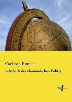 Lehrbuch der ökonomischen Politik - Rotteck, Carl von