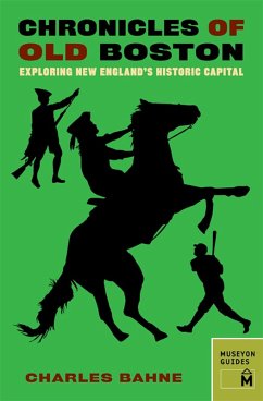Cover Chronicles of Old Boston : Exploring New England's Historic Capital (eBook, PDF)