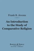 An Introduction to the Study of Comparative Religion (Barnes & Noble Digital Library) (eBook, ePUB)