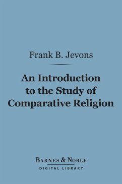 An Introduction to the Study of Comparative Religion (Barnes & Noble Digital Library) (eBook, ePUB) - Jevons, Frank Byron