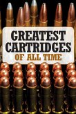 Greatest Cartridges of All Time (eBook, ePUB) Greatest Cartridges of All Time (eBook, ePUB)