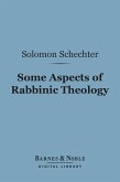 Some Aspects of Rabbinic Theology (Barnes & Noble Digital Library) (eBook, ePUB)