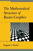 The Mathematical Structure of Raster Graphics (eBook, PDF)