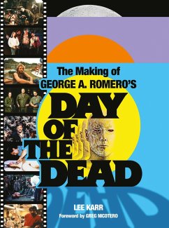 The Making of George A. Romero's Day of the Dead (eBook, ePUB) - Karr, Lee; Nicotero, Greg