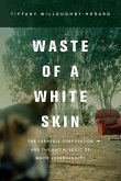 Waste of a White Skin (eBook, ePUB)