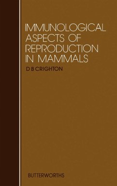 Immunological Aspects of Reproduction in Mammals (eBook, PDF) - Crighton, D. B.