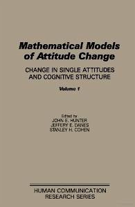 Mathematical Models of Attitude Change (eBook, PDF) - Hunter, John E.; Danes, Jeffrey E.; Cohen, Stanley H.