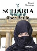 SCHARIA über Berlin - ROMAN (eBook, ePUB)