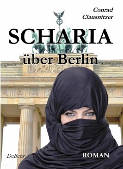 SCHARIA über Berlin - ROMAN (eBook, ePUB) - Clausnitzer, Conrad