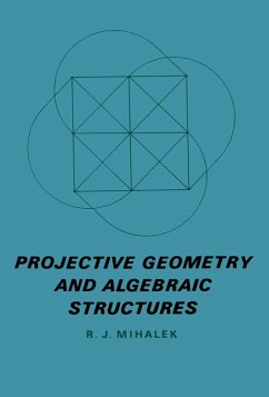 Projective Geometry and Algebraic Structures (eBook, PDF) - Mihalek, R. J.