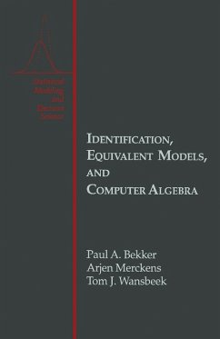 Identification, Equivalent Models, and Computer Algebra (eBook, PDF) - Bekker, Paul A.; Merckens, Arjen; Wansbeek, Tom J.