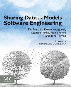 Sharing Data and Models in Software Engineering (eBook, ePUB) - Menzies, Tim; Kocaguneli, Ekrem; Turhan, Burak; Minku, Leandro; Peters, Fayola