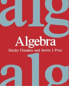 Algebra (eBook, PDF) - Flanders, Harley; Price, Justin J.