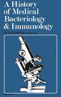 A History of Medical Bacteriology and Immunology (eBook, PDF) - Foster, W. D.