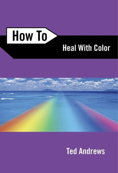 How to Heal with Color (eBook, ePUB) How to Heal with Color (eBook, ePUB)