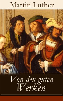 Von den guten Werken (eBook, ePUB) - Luther, Martin