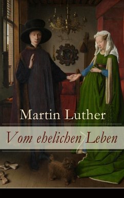 Vom ehelichen Leben (eBook, ePUB) - Luther, Martin