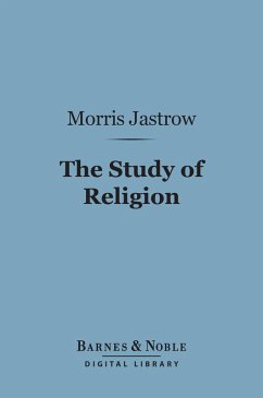 The Study of Religion (Barnes & Noble Digital Library) (eBook, ePUB) - Jastrow, Morris