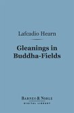Gleanings in Buddha-Fields (Barnes & Noble Digital Library) (eBook, ePUB)