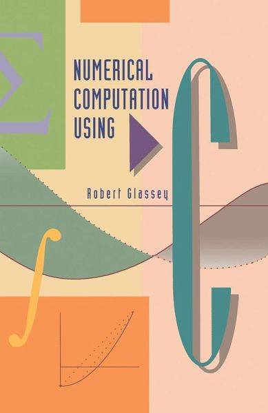 Numerical Computation Using C (eBook, PDF) Numerical Computation Using C (eBook, PDF)
