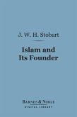 Islam and Its Founder (Barnes & Noble Digital Library) (eBook, ePUB)