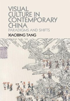 Visual Culture in Contemporary China (eBook, ePUB) - Tang, Xiaobing