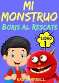 Mi Monstruo - Libro 1 - Boris al Rescate (eBook, ePUB)