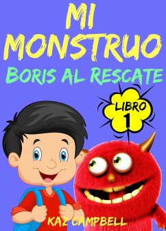 Cover Mi Monstruo - Libro 1 - Boris al Rescate (eBook, ePUB)