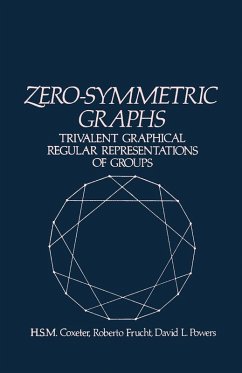 Zero-Symmetric Graphs (eBook, PDF) - Coxeter, H. S. M.; Frucht, Roberto; Powers, David L.