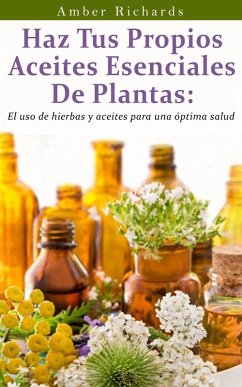 Cover Haz tus propios aceites esenciales de plantas (eBook, ePUB)