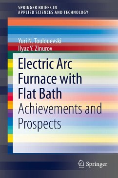 Electric Arc Furnace with Flat Bath - Toulouevski, Yuri N.;Zinurov, Ilyaz Y.
