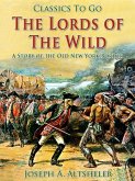 The Lords of the Wild / A Story of the Old New York Border (eBook, ePUB)