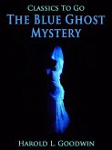 The Blue Ghost Mystery (eBook, ePUB)