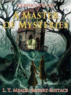 A Master of Mysteries (eBook, ePUB) - Eustace, Robert; Meade, L. T.