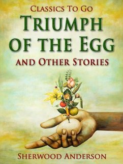 Triumph of the Egg, and Other Stories (eBook, ePUB) - Anderson, Sherwood