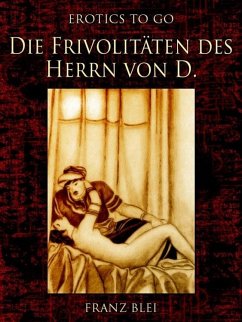 Die Frivolitäten des Herrn von D. (eBook, ePUB) Cover Die Frivolitäten des Herrn von D. (eBook, ePUB)