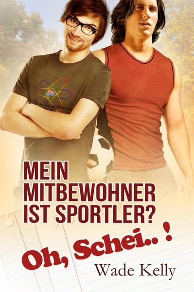 Mein Mitbewohner ist Sportler? Oh, Schei..! (eBook, ePUB)