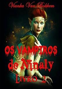 Os Vampiros De Ninaly - Livro 2 (eBook, ePUB) - Van Bokkem, Vianka