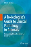 A Toxicologist's Guide to Clinical Pathology in Animals