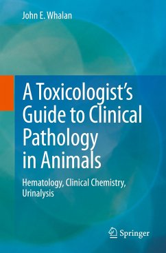 A Toxicologist's Guide to Clinical Pathology in Animals - Whalan, John E