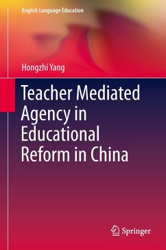 Teacher Mediated Agency in Educational Reform in China - Yang, Hongzhi