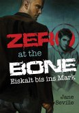 Zero at the Bone: Eiskalt bis ins Mark (eBook, ePUB)
