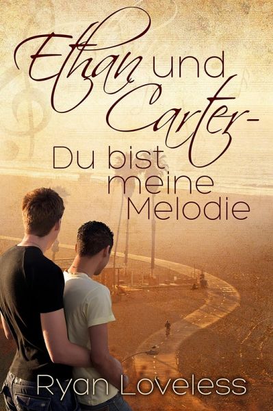 Ethan und Carter - Du bist meine Melodie (eBook, ePUB) Ethan und Carter - Du bist meine Melodie (eBook, ePUB)