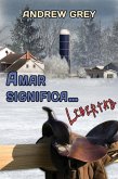 Amar significa... libertad (eBook, ePUB)