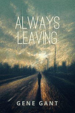 Always Leaving (eBook, ePUB) Always Leaving (eBook, ePUB)