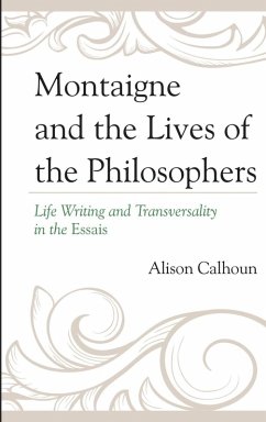 Montaigne and the Lives of the Philosophers (eBook, ePUB) - Calhoun, Alison