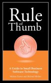 Rule of Thumb: A Guide to Small Business Software Technology (eBook, ePUB)