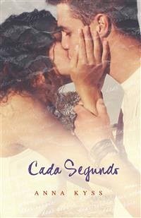 Cada Segundo (eBook, ePUB) - Kyss, Anna