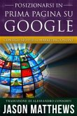 Posizionarsi In Prima Pagina Su Google - Consigli Seo Per Il Marketing Online (eBook, ePUB)